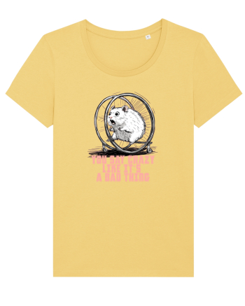 YOU SAY CRAZY LIKE IT`S A BAD THING - HAMSTER  Jojoba