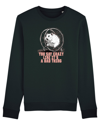 YOU SAY CRAZY LIKE IT`S A BAD THING - HAMSTER  Black