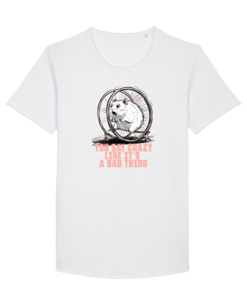YOU SAY CRAZY LIKE IT`S A BAD THING - HAMSTER  White