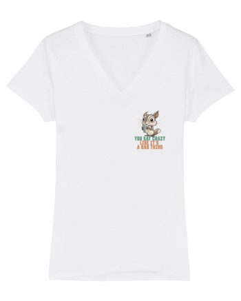 YOU SAY CRAZY LIKE IT`S A BAD THING - VEVERITA lateral White
