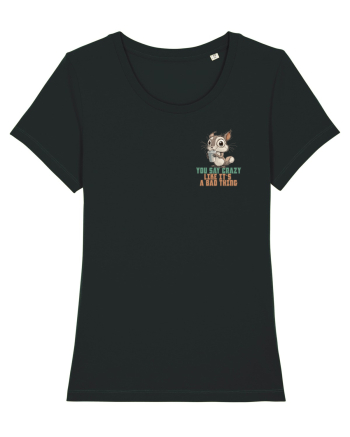YOU SAY CRAZY LIKE IT`S A BAD THING - VEVERITA lateral Black