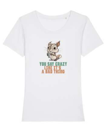 YOU SAY CRAZY LIKE IT`S A BAD THING - VEVERITA  White