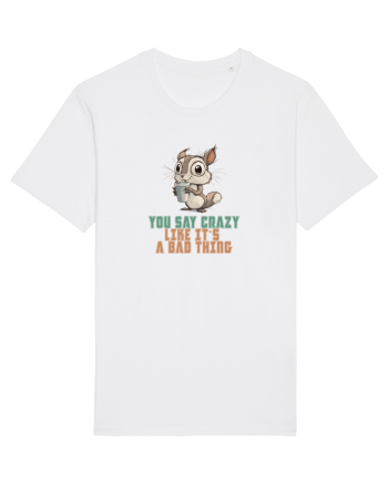 YOU SAY CRAZY LIKE IT`S A BAD THING - VEVERITA  White