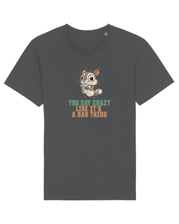 YOU SAY CRAZY LIKE IT`S A BAD THING - VEVERITA  Anthracite