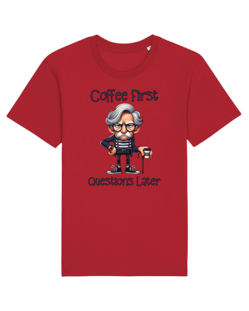 Coffee First Questions Later | Grandpa | Bunicul Tafnos Red