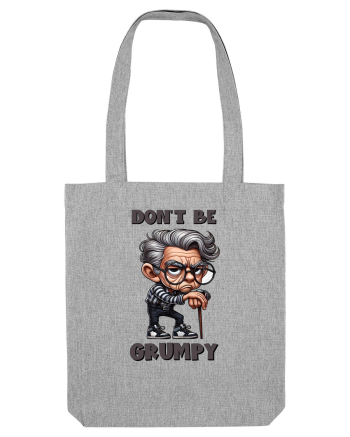 Don't Be Grumpy | Grandpa | Bunicul Tafnos Heather Grey
