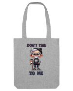Don't Talk To Me | Grandpa | Bunicul Tafnos Sacoșă textilă