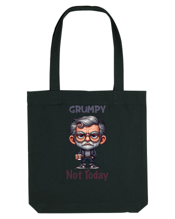 Grumpy Not Today | Grandpa | Bunicul Tafnos Black