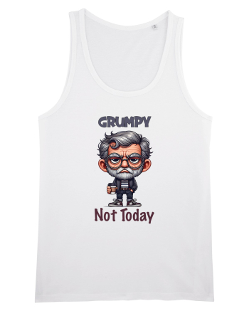 Grumpy Not Today | Grandpa | Bunicul Tafnos White