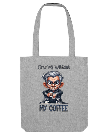 Grumpy Without My Coffee | Grandpa | Bunicul Tafnos Heather Grey
