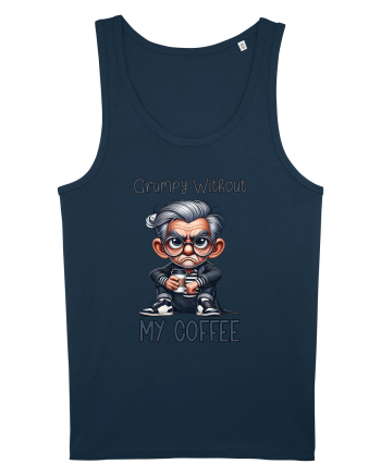 Grumpy Without My Coffee | Grandpa | Bunicul Tafnos Navy