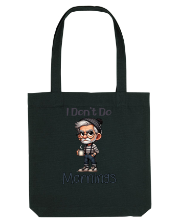 I Don't Do Mornings | Grandpa | Bunicul Tafnos Black