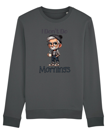I Don't Do Mornings | Grandpa | Bunicul Tafnos Anthracite