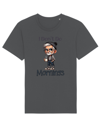 I Don't Do Mornings | Grandpa | Bunicul Tafnos Anthracite