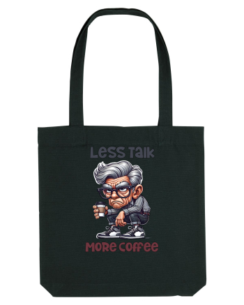 Less Talk More Coffee | Grandpa | Bunicul Tafnos Black