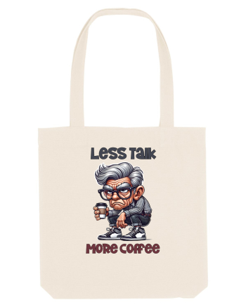 Less Talk More Coffee | Grandpa | Bunicul Tafnos Natural