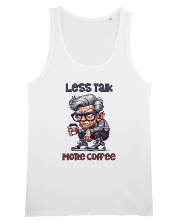 Less Talk More Coffee | Grandpa | Bunicul Tafnos White
