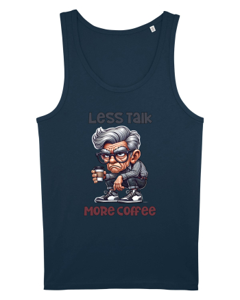 Less Talk More Coffee | Grandpa | Bunicul Tafnos Navy