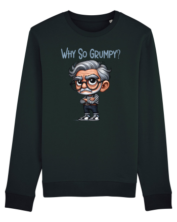 Why So Grumpy | Grandpa | Bunicul Tafnos Black