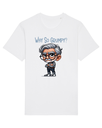 Why So Grumpy | Grandpa | Bunicul Tafnos White