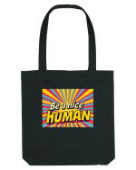BE A NICE HUMAN - FII UN OM BUN Sacoșă textilă