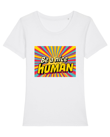 BE A NICE HUMAN - FII UN OM BUN White