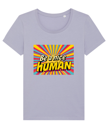 BE A NICE HUMAN - FII UN OM BUN Lavender