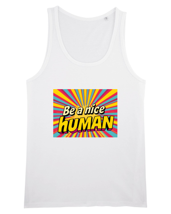 BE A NICE HUMAN - FII UN OM BUN White