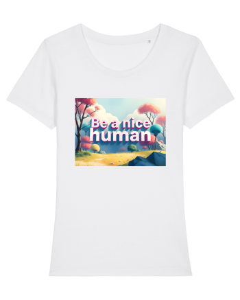 BE A NICE HUMAN - FII UN OM BUN 2 White