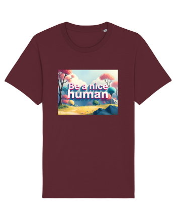 BE A NICE HUMAN - FII UN OM BUN 2 Burgundy