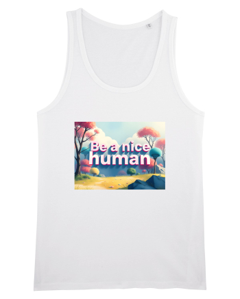 BE A NICE HUMAN - FII UN OM BUN 2 White