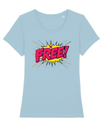 BE FREE - FII LIBER! Sky Blue