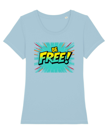 BE FREE - FII LIBER! 2 Sky Blue