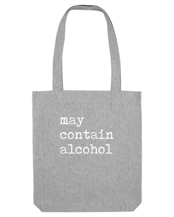May contain alcohol Heather Grey