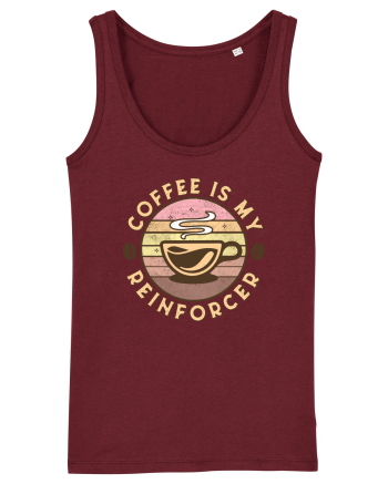 Coffee is my Reinforcer Burgundy