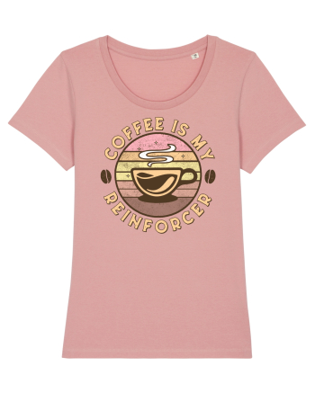 Coffee is my Reinforcer Canyon Pink