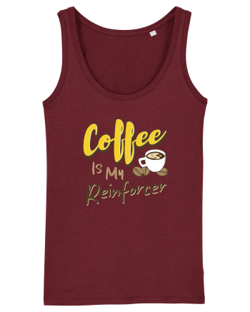Coffee is my Reinforcer Burgundy