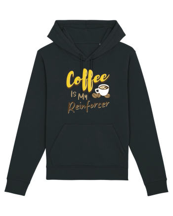 Coffee is my Reinforcer Black