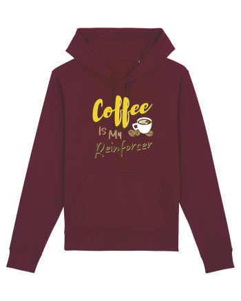 Coffee is my Reinforcer Burgundy