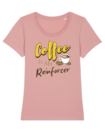 Coffee is my Reinforcer Canyon Pink