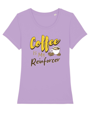 Coffee is my Reinforcer Lavender Dawn