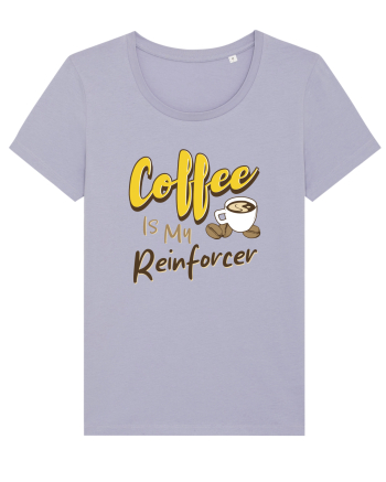 Coffee is my Reinforcer Lavender