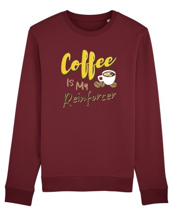 Coffee is my Reinforcer Burgundy