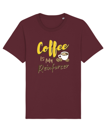 Coffee is my Reinforcer Burgundy