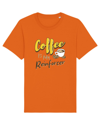 Coffee is my Reinforcer Bright Orange