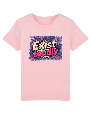 EXIST LOUDLY! Trăiește cu voce tare / fara sa te ascunzi! Cotton Pink
