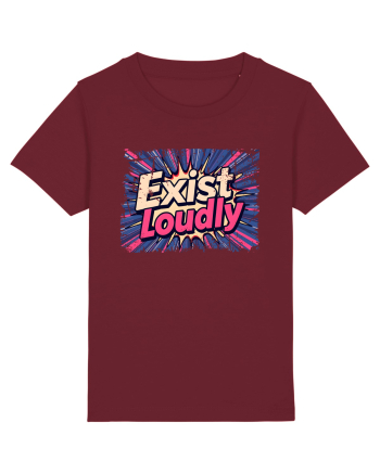 EXIST LOUDLY! Trăiește cu voce tare / fara sa te ascunzi! Burgundy