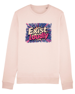 EXIST LOUDLY! Trăiește cu voce tare / fara sa te ascunzi! Bluză mânecă lungă Unisex Rise
