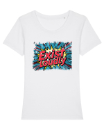 EXIST LOUDLY! 2 Trăiește cu voce tare / fara sa te ascunzi! Tricou mânecă scurtă guler larg fitted Damă Expresser