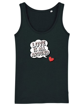 LOVE IS ALL AROUND Iubirea e peste tot Black